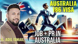 Australia's EASIEST Visa?  JOB+PR | 186 Visa | PRO TIPS | Explained | ft. Adil Ismail