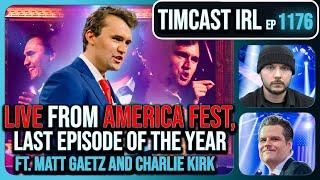 LIVE From America Fest, Last Episode of the Year w/ Charlie Kirk, Matt Gaetz  | Timcast IRL