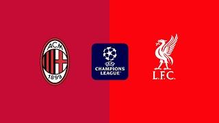 AC MILAN VS LIVERPOOL - UEFA CHAMPIONS LEAGUE PREVIEW