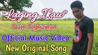 Wow! New Original Song - "LAGING IKAW" by Rain Pigkaulan (Official Music Video)