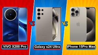 ViVO X200 Pro Vs Samsung Galaxy s24 Ultra Vs iPhone 15 Pro Max || Comparison || Which one is best?