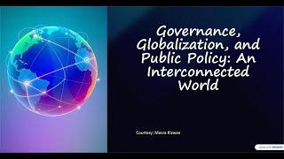 536 Governance, Globalization, and Public Policy: An Interconnected World