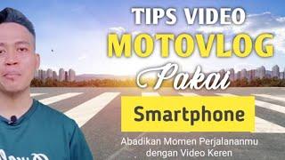 Tips Video Motovlog menggunakan Kamera HP