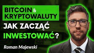 Bitcoin i kryptowaluty dla początkujących. Jak zacząć inwestować? | Roman Majewski