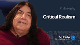 Critical Realism - Roy Bhaskar