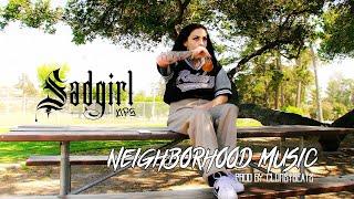 SadGirl - Neighborhood Music (Official Music Video)