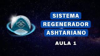 SRA | Sistema Regenerador Ashtariano | Aula 1