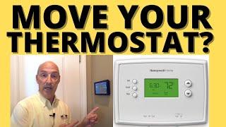 IS IT POSSIBLE TO MOVE YOUR THERMOSTAT? BEST PLACE TO PUT THERMOSTAT IN YOUR HOUSE