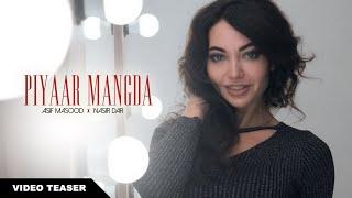 Piyaar Mangda | Asif Masood x Nasir Dar Video Teaser