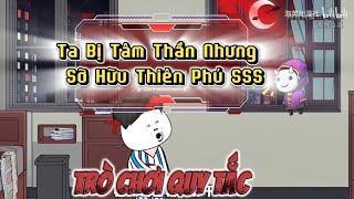 Trò Chơi Quy Tắc - Ta Bị Tâm Thần Nhưng Sỡ Hữu Thiên Phú SSS | Hoạt Hình Vietsub