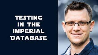 Samuel Nitsche: Testing in the Imperial Database