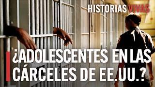 ¿Cómo son las Cárceles para adolescentes en EE.UU.? | Historias Vivas | Documental HD