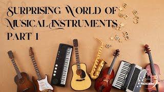 Musical Instruments: History, Mystery, and Fun Facts! Part 1