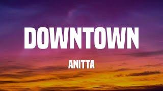 Anitta - Downtown (Lyrics)