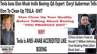 Tesla boss Elon Musk trolls Boeing-QA expert  Daryl Guberman Tells Elon To Clean Up TESLA -SHIT