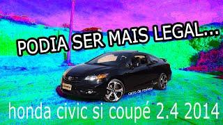 Carro Review: 2014 Honda Civic Si Coupe 2.4