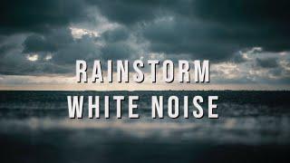 Rainstorm Sounds For Relaxing, Focus or Sleep | White Noise 10 Hours