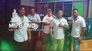 Mr Dealer Man_MS Band_dj elvin 2023