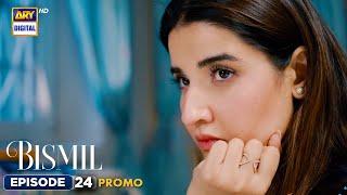 New! Bismil Episode 24 | Promo | Digitally Presented by Sensodyne & Vince Care | ARY