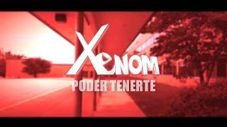 Xenom   Poder Tenerte Lyrics