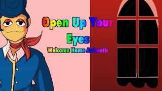 OPEN UP YOUR EYES || WELCOME HOME FAN ANIMATIC ||