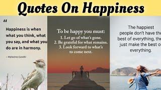 Inspiring Quotes On Happiness And Being Happy | Best Happiness Quotes | Inspirational Quotes