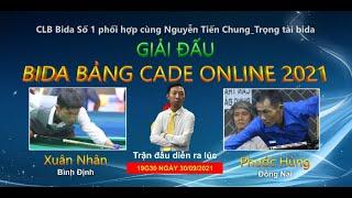 XUÂN NHÂN VS PHƯỚC HÙNG | Giải Bida BẢNG CADE Online 2021