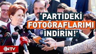 Meral Akşener, İYİ Parti'ye Çağrı Yaptı! 'Fotoğraflarımı İndirin' | NTV