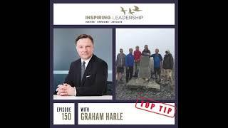 150. Top Tip: Graham Harle, CEO Gleeds: Inspiring Leadership with Jonathan Bowman-Perks