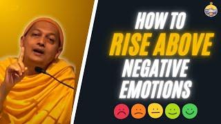 How to Rise Above Negative Feelings | Swami Sarvapriyananda Explains