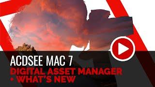 ACDSee Mac 7 - Digital Asset Manager + What's New