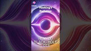 #Cosmology | How Do #blackholes Die| Hawking's Radiation| Quantum Phenomenon| @GrowingNova