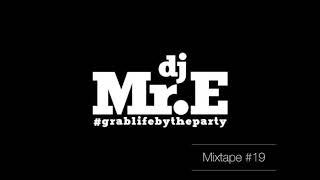 Dj Mr.E Mixtape #19