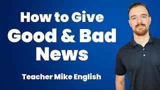 How to Give and Receive Good News & Bad News in English