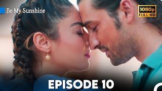 Be My Sunshine - Episode 10 in English Full HD | Ada Masalı