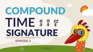 Compound Time Signature 6/4, 9/4 and 12/4 [Episode 2]    Theory of Music Part 5