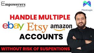 How To Manage Multiple eBay Accounts with MoreLogin Without The Risk Of Suspension in 2023!