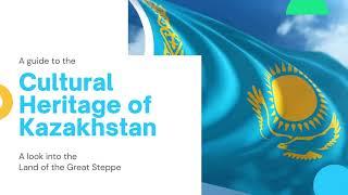 Cultural Heritage of Kazakhstan | Land of the Great Steppe