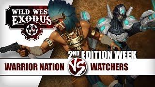 Wild West Exodus Week: Warrior Nation vs Watchers (2nd Edition Battle Report)