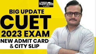 CUET 2023 Latest Update | CUET 2023 New Admit Card | CUET City Intimation 2023 | CUET 2023 Update