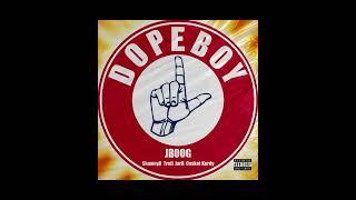 Dope Boy “Official Audio Jboog ￼Ft ShawnyD ,Trell JarB Casket Kordy