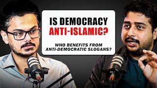 Is the Democracy Anti Islamic Concept? Who Benifits from Anti-Democratic Slogans?