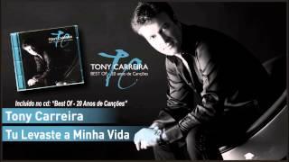 11 - Tony Carreira - Tu Levaste a Minha Vida