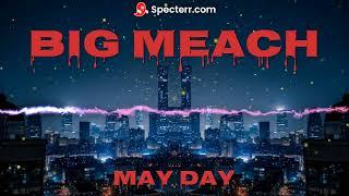 MAY DAY (BIG MEACH)