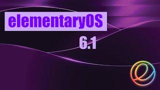 Elementary OS 6 1 - Installation and Quick Review