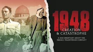 1948: Creation & Catastrophe (Full documentary)