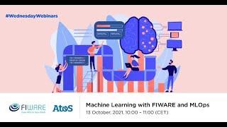 Wednesday Webinar:  Machine learning with FIWARE and MLOps