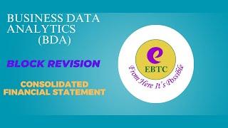 BUSINESS DATA ANALYTICS (BDA)||BLOCK REVISION|| CONSOLIDATED STATEMENTS||