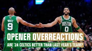 Are 2024 Celtics better than last year's team? | Opener Overreactions