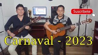 CARNAVAL_2023 / KLEVER BERRONES ft RENATO G. (Carnavales de Ecuador con requinto y guitarra)